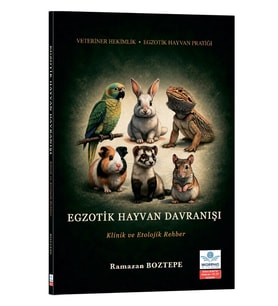 Egzotik Hayvan Davranışı: Klinik ve Etolojik Rehber