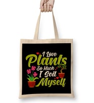 I Love Plants So Much I Soil Myself Succulent Pun Bez Çanta Uzun Saplı
