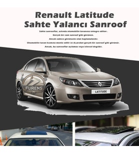 Renault Latitude Parlak Siyah Yalancı Çakma Sahte Sunroof