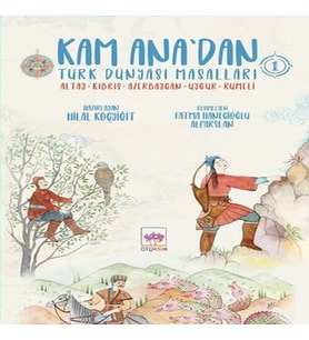 Kam Ana’dan Türk Dünyası Masalları -1