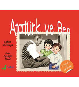 Atatürk ve Ben