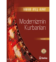 Modernizmin Kurbanları Beka Yayınları Sabiha Ateş Alpat