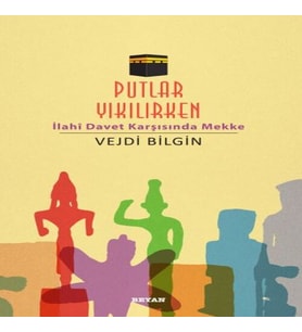 Putlar Yıkılırken; İlahi Det Karşısında Mekke