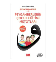 Fıtrat Pedagojisi-2 / Peygamberlerin Çocuk Eğitimi Me-totları