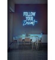 FOLLOW YOUR Dreams Yazılı Neon Tabela