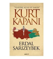 Kurt Kapanı - Tehlike Ağır ve Yakın - Erdal Sarızeybek