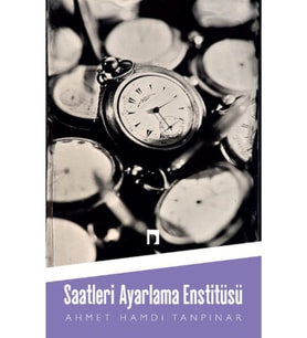 Saatleri Ayarlama Enstitüsü-ahmet Hamdi Tanpınar