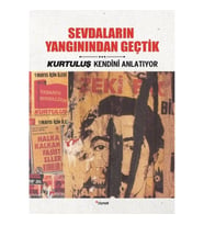 Sevdaların Yangınından Geçtik - Kurtuluş Kendini Anlatıyor 6