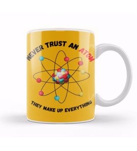 Funny Science Gifts Never Trust an Atom, They Make Up Everything Funny Science Kupa Bardak Porselen