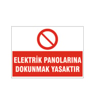 Elektrik panolarına dokunmak yasaktır, isg uyarı levhası