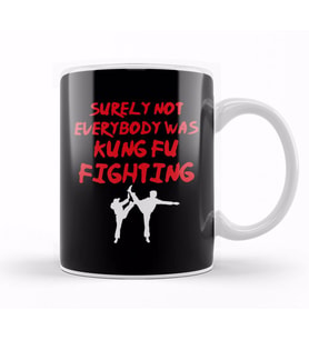 Funny Surely Not Everybody Was Kung Fu Pun Kupa Bardak Porselen