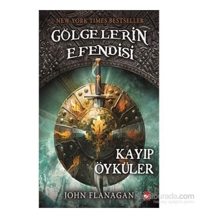 Kayıp Öyküler / Gölgelerin Efendisi 11 - John Flanagan - Beyaz Balina Yayınları
