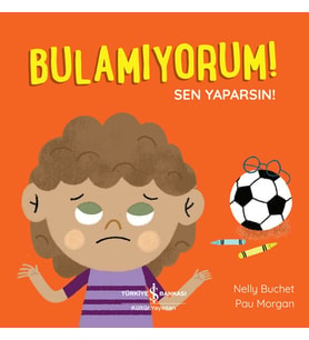 Bulamıyorum! Sen Yaparsın!