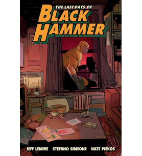 Last Days Of Black Hammer: From The World Of Black Hammer