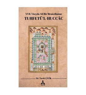 XVII. Yüzyıla Ait Bir Menazilname Tuhfetü’l-Huccac