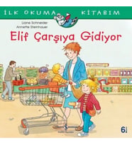 Elif Çarşıya Gidiyor İlk Okuma Kitabım