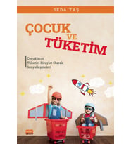 ÇOCUK VE TÜKETİM - Çocukların Tüketici Bireyler Olarak Sosyalleşmeleri
