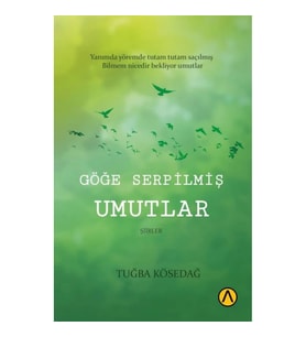 Göğe Serpilmiş Umutlar