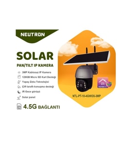 Neutron NTL-PT-10-4GWOS-3MP 3mp Ultra HD 360° 4mm Lens 4.5G 128GB SD Kart  PAN/TİLT Dış Mekan Solar IP Kamera