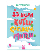 Altın - 23 Nisan Kutlu Çocuklar Mutlu - Güven Çevik