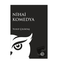 Nihai Komedya / Yusuf Çeliktaş
