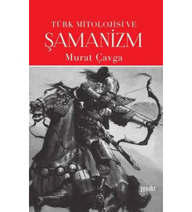 Türk Mitolojisi ve Şamanizm