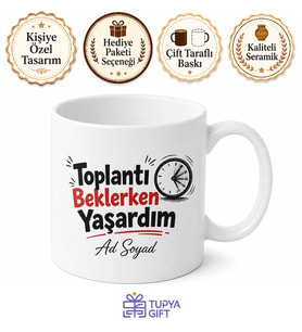 Toplantı Beklerken Yaşlananlara Özel Esprili Çay Kupası Hediye Bardak