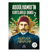 ABDÜLHAMİD'İN KURTLARLA DANSI 2