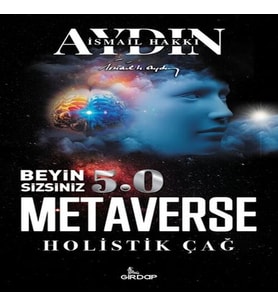 Beyin Sizsiniz 5.0 - Metaverse Holistik Çağ