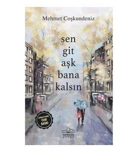 Sen Git Aşk Bana Kalsın