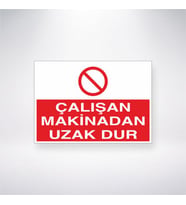 Çalışan Makinadan Uzak Dur