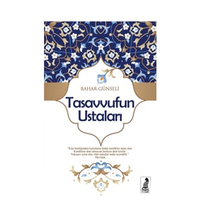 Tasavvufun Ustaları & Bahar Günseli