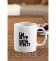 Eat Sleep Drive Repeat Baskılı Kupa Bardak