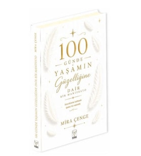 100 Günde Yaşamın Güzelliğine Dair Bir Manifesto