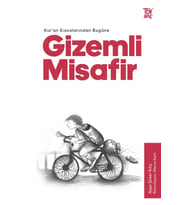 Kuran Kıssalarından Bugüne Gizemli Misafir