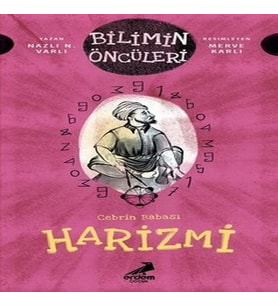 Cebrin Babası Harizmi - Bilimin Öncüleri