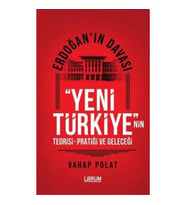 Erdoğan'ın Davası - Yeni Türkiye'nin Teorisi - Pratiği ve Geleceği