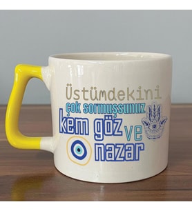 Üstümdekini Çok Sormuşsunuz Baskılı Sarı Kulplu D Kupa