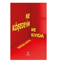 Ne Köşedeyim Ne Kıyıda