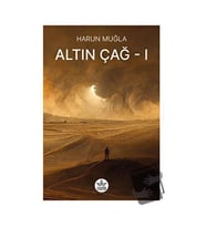 Altın Çağ  1 / Harun Muğla