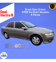 Opel Vectra B Krom Cam Çıtası 4 Parça 1998 ve Üzeri P.ÇELİK