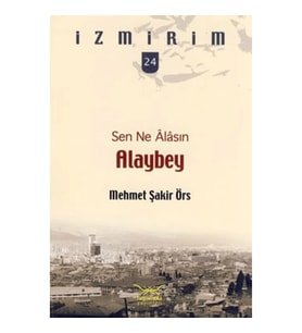 Sen Ne Alasın Alaybey / İzmirim - 24