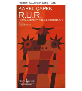 R. U. R. – Rossum’un Evrensel Robotları - Karel Çapek