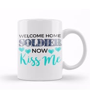 Welcome Home Soldier Now Kiss Me Deployment Kupa Bardak Porselen
