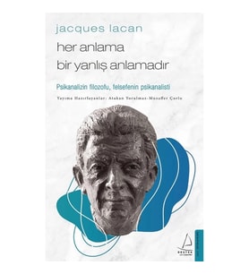 Jacques Lacan-Her Anlama Bir Yanlış Anlamadır