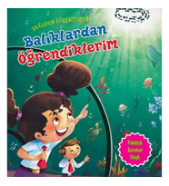 Balıklardan Öğrendiklerim - Doğadan Öğreniyorum