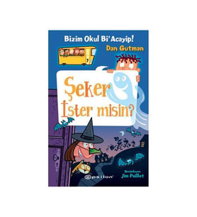 Bizim Okul Bi Acayip 07 Şeker İster misin Ciltli Dan Gutman Epsilon Yayınları