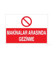 Makinalar Arasında Gezinme Uyarı Levhası 30x40cm (Karışık)