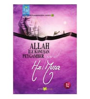 Allah ile Konuşan Peygamber yahut Hz. Musa