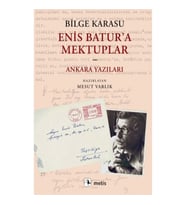 Enis Batur’a Mektuplar ve Ankara Yazıları